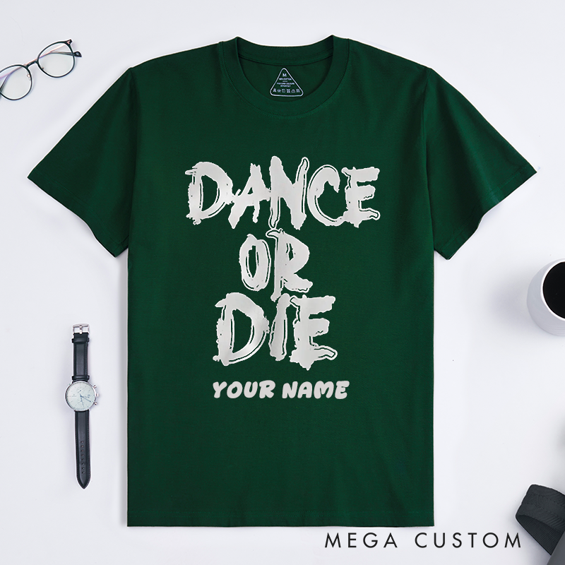 Personalized Dance or Die T-Shirts Bold Graffiti Style Unisex Customizable Gift for Dancers Dance Enthusiasts Comfortable Premium Top