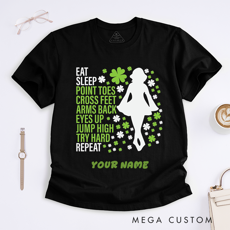 Personalized Irish Dance T-Shirts Eat Sleep Point Toes Arms Back Try Hard Repeat Custom Name Gift for Dancer Women Girls Unique Irish Dancing