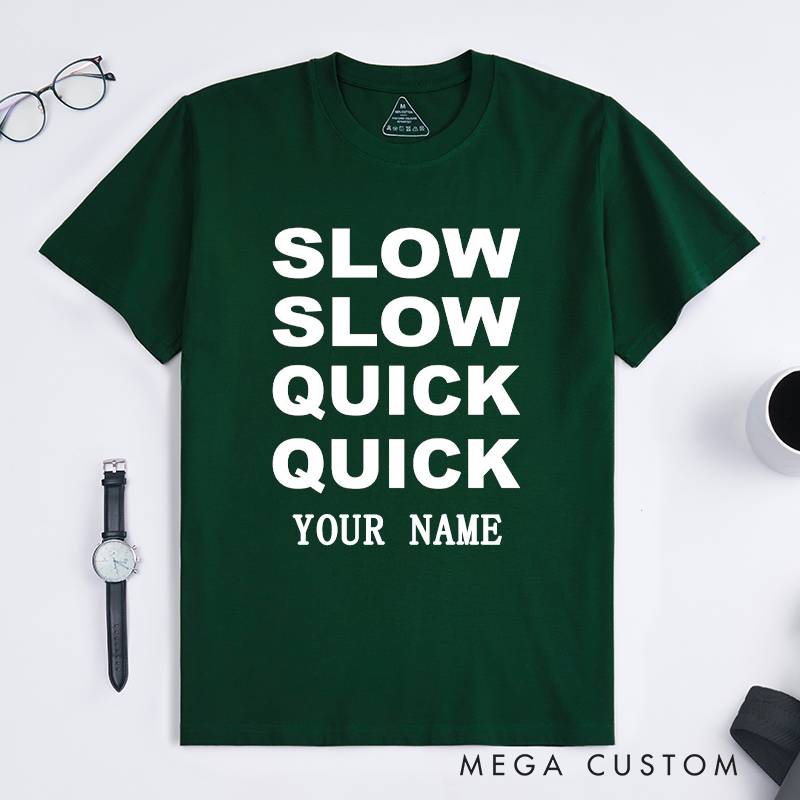 Personalized Slow Slow Quick Quick T-Shirts Unique Dance Rhythm Gift Tee for Men and Women Custom Name Unisex Casual Top Special Present for Dancers
