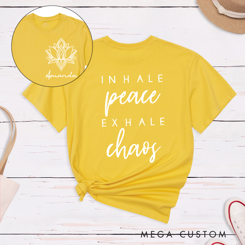 Personalized Yoga T-Shirt with Inhale Peace Exhale Chaos Quote Design Perfect Gift for Yoga Lover and Meditation