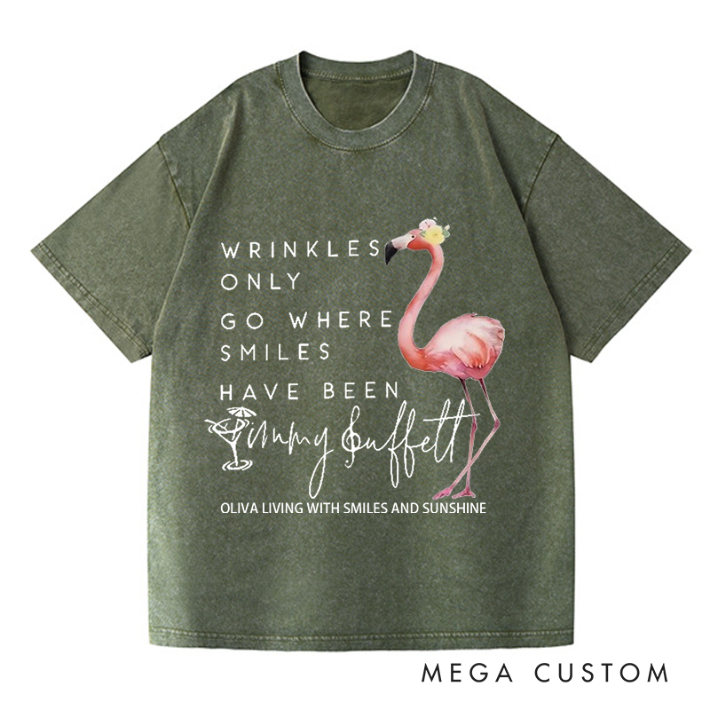 Personalized Washed T-Shirts Wrinkles Only Go Where Smiles Have Been T-Shirt