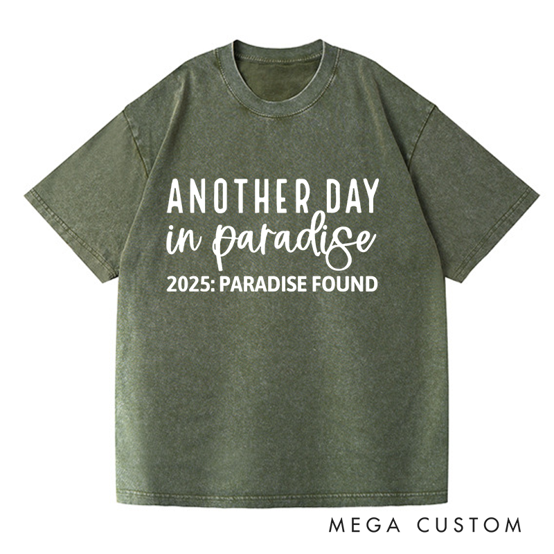 Personalized Washed T-Shirts Another Day in Paradise T-Shirt