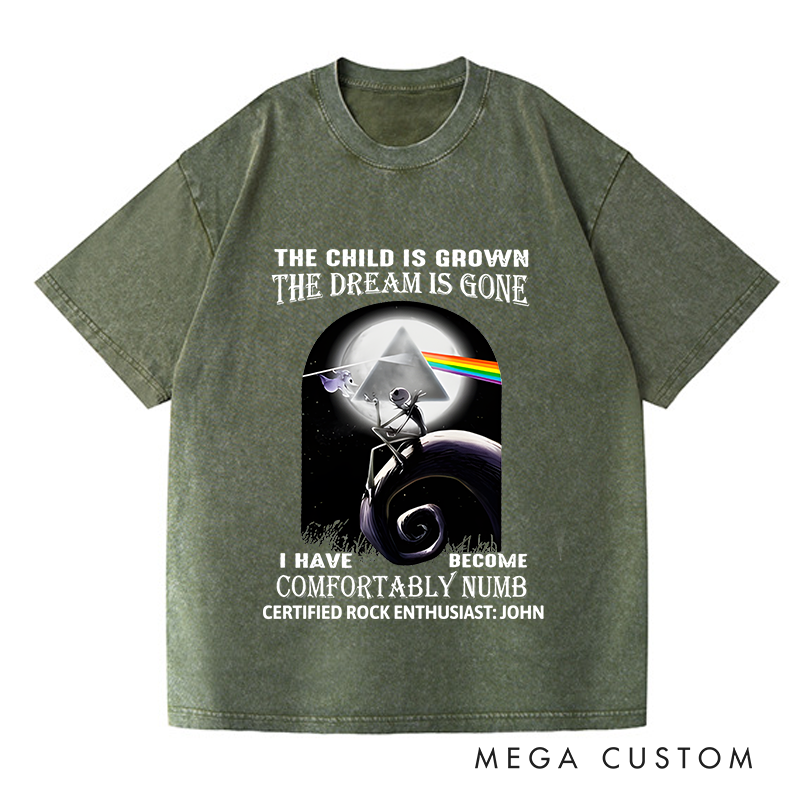 Personalized Washed T-Shirts The Child Is Grown the Dream Is Gone I Have Comfortably Numb T-Shirt