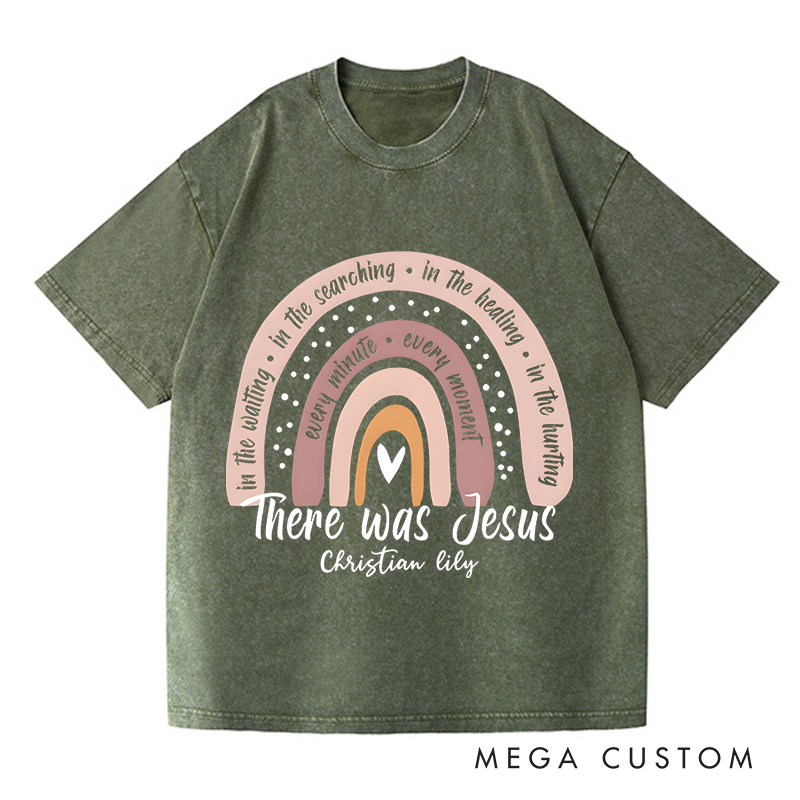 Personalized Washed T-Shirts There Was Jesus Rainbow of Faith and Healing Graphic T-Shirt