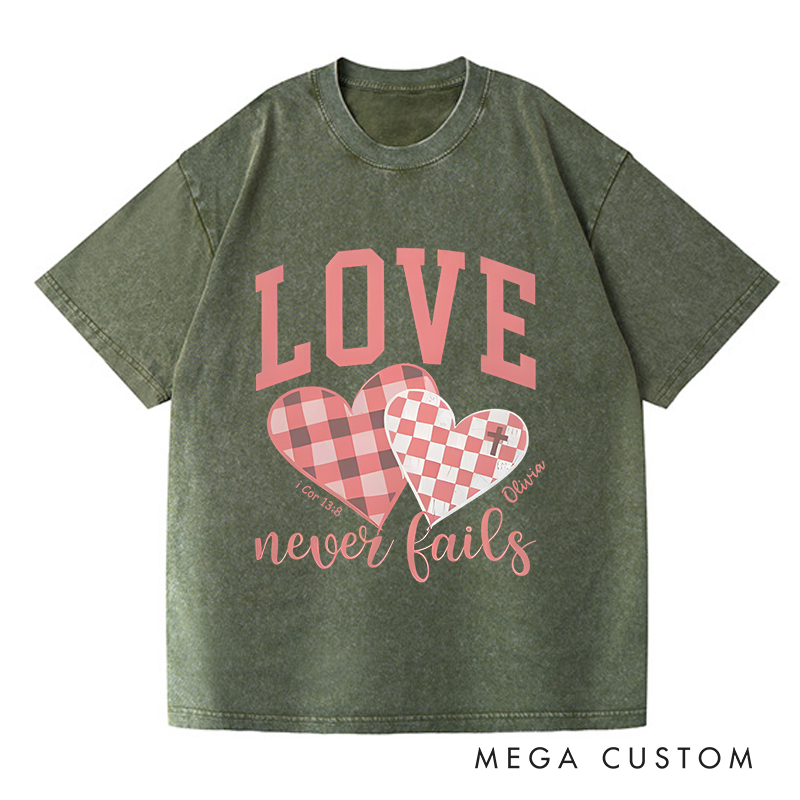 Personalized Washed T-Shirts Love Never Fails T-Shirt