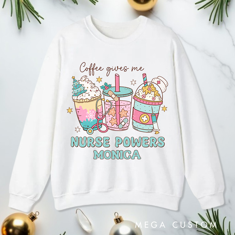 Personalized Nurse Sweatshirt Customized Coffee Gives Me Nurse Powers Design Sweatshirt Nurse Christmas Gifts 