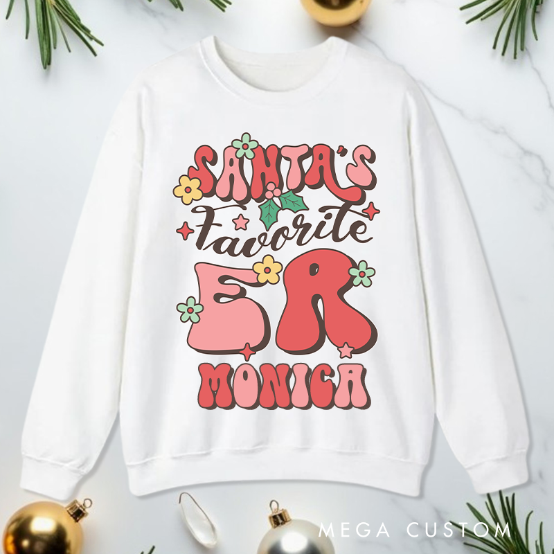 Personalized Nurse Sweatshirt Customized Santa's Favorite ER Design Sweatshirt Nurse Christmas Gifts 