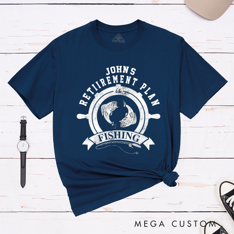 Personalized Retirement Plan is Fishing T-Shirt Great Gift for Retirees and Fishing Lovers