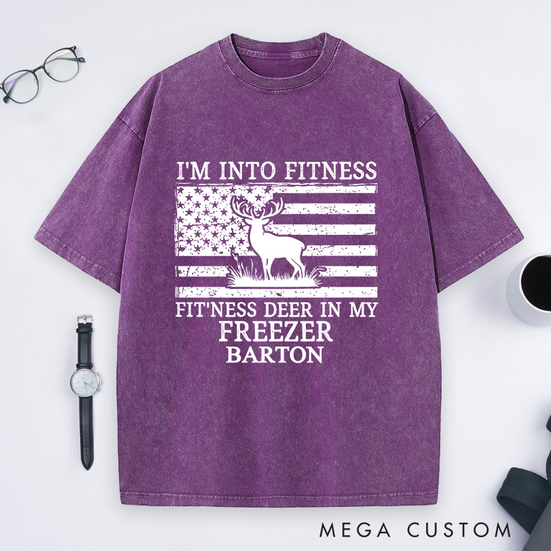 Personalized Deer Hunting Dad Washed T-Shirt I'm Into Fitness Fitness Deer in My Freezer Shirt Gift for Hunter