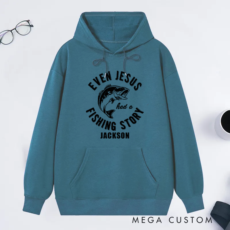 Personalized Fishing Hoodie Even Jesus Had a Fishing Story Hoodie Funny Christian Fishing Sweatshirt Custom Name Perfect for Anglers and Humor Enthusiasts