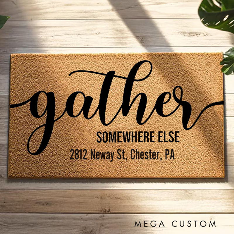 Personalized Gather Somewhere Else Doormat Housewarming Gift Welcome Mat Funny Doormat Funny Welcome Mat Wedding Gift Go Away Doormat Home Doormat