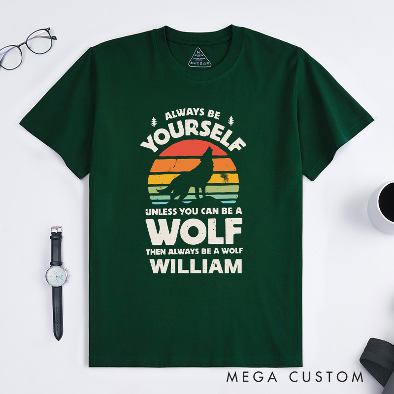 Personalized Retro Wolf Shirt Always Be Yourself Wolf Sunset Shirt Howling Wolf Gift Vintage Wolf Shirt Gift for Wolf Lover