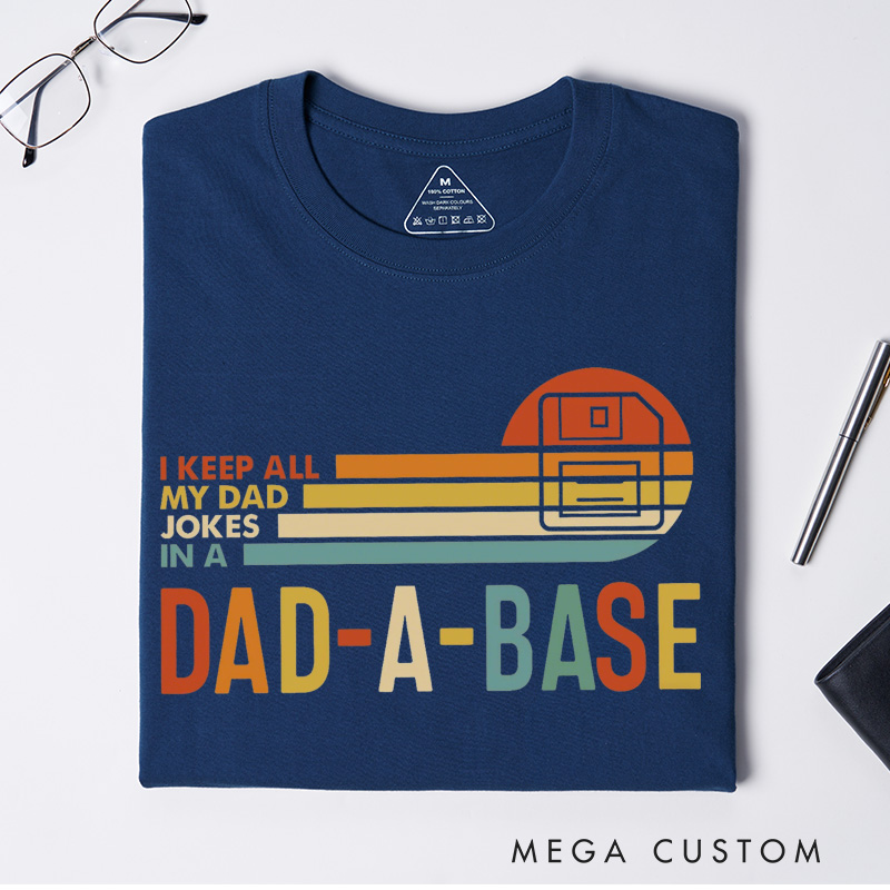 Personalized I Keep All My Dad Jokes In A Dad-a-base Shirt New Dad Shirt Dad Shirt Daddy Shirt Father's Day Shirt Best Dad shirt Gift for Dad