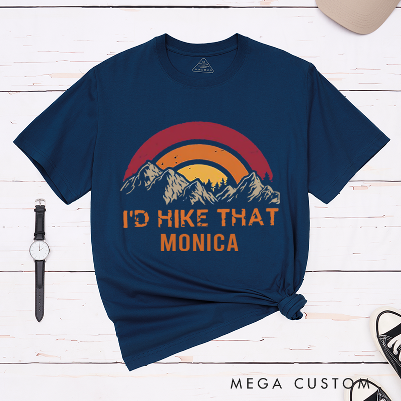 Personalized I'd Hike That T-Shirt Mountain Adventure Shirt Hiking Camping Outdoors Hiking Lover Gift