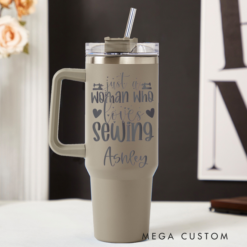 Personalized 40oz Tumbler with Handle Just A Woman Who Loves Sewing Tumbler and Custom Name