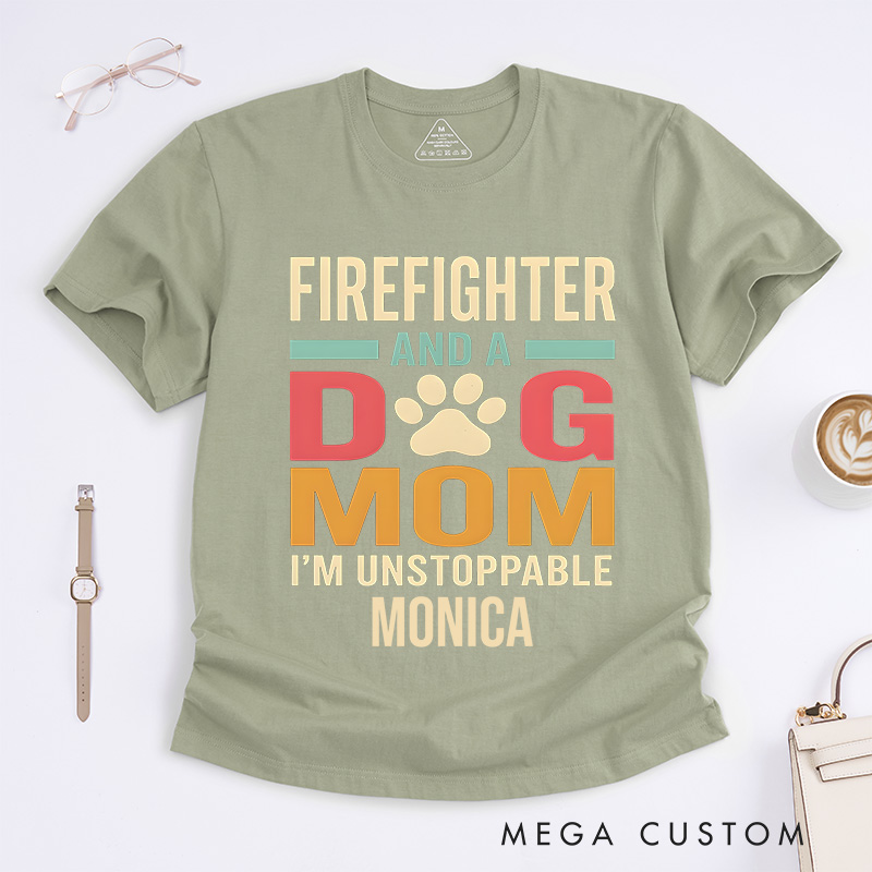 Personalized Firefighter T-Shirts Firefighter and a Dog Mom I'm Unstoppable Spirit Fashion Design T-Shirts