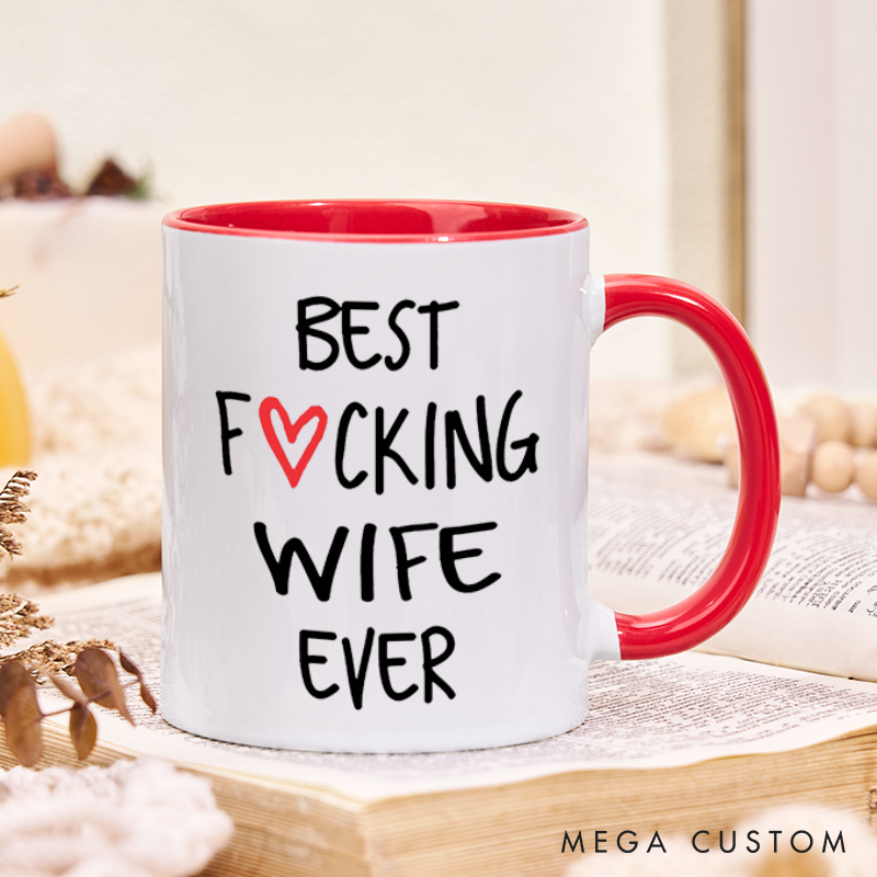 Best Wife Ever Coffee Mug, Best Fucking Wife Ever, Gift for Wife, Wife Gift, Wife Mug, Wife Mothers Day, Wife Birthday Gift, Unique Gift