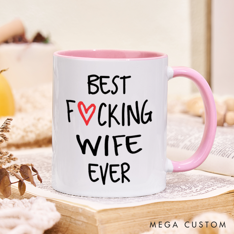 Best Wife Ever Coffee Mug, Best Fucking Wife Ever, Gift for Wife, Wife Gift, Wife Mug, Wife Mothers Day, Wife Birthday Gift, Unique Gift