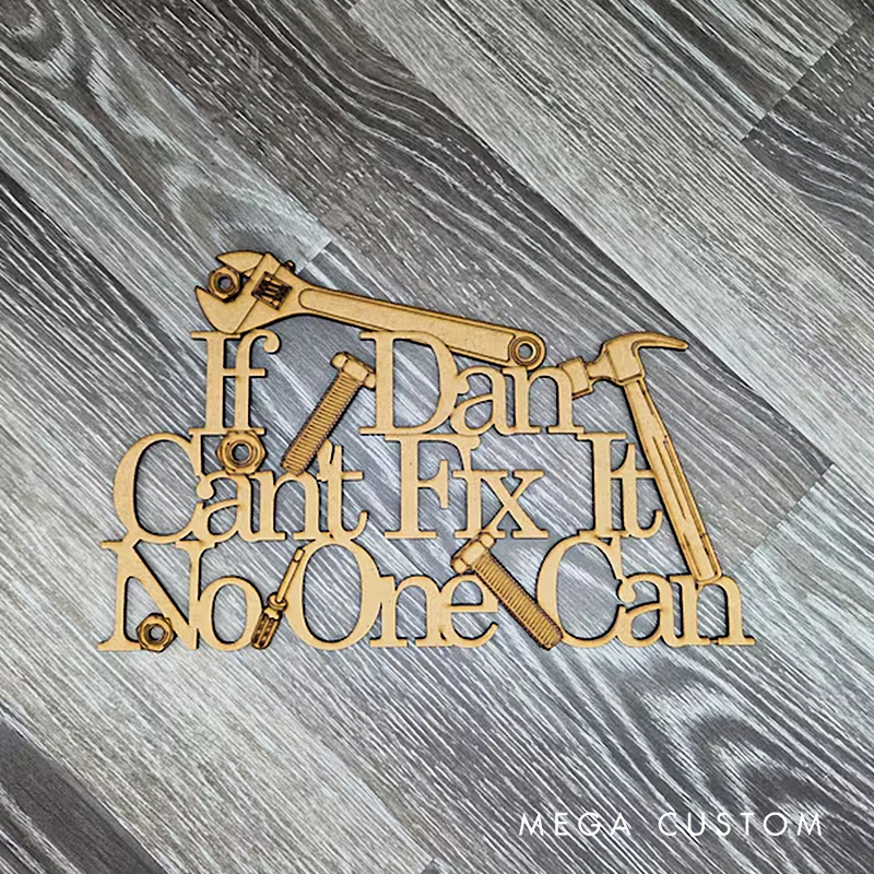 Personalised Sign Tools Cant Fix It Gift Diy Sign Tools Plaque Gift For Him Present Gift For Her Engineer Mechanic Wall Hanging Keepsake Man Cave