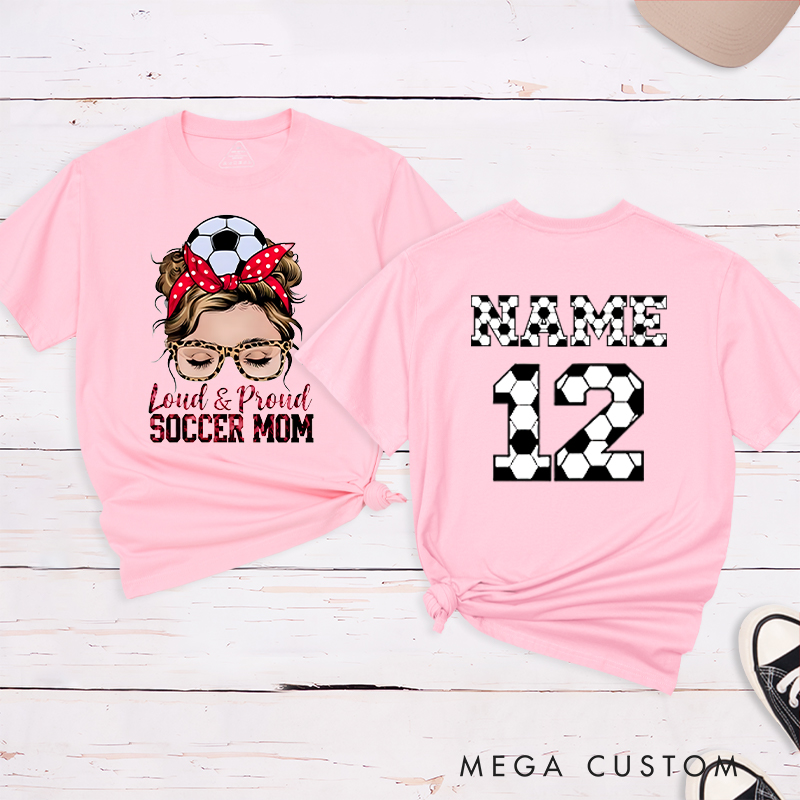 Personalized "Loud & Proud Soccer Mom" T-Shirt with Custom Name and Number