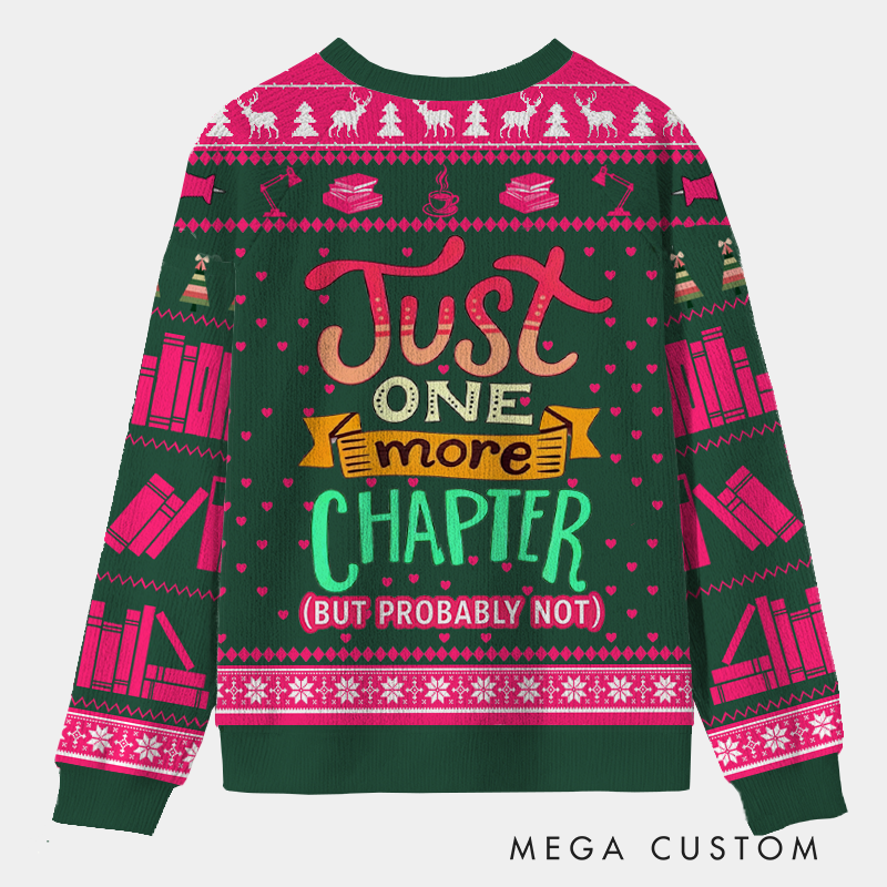 Personalized Just One More Chapter Ugly Sweater Holiday Gift for Book Lovers