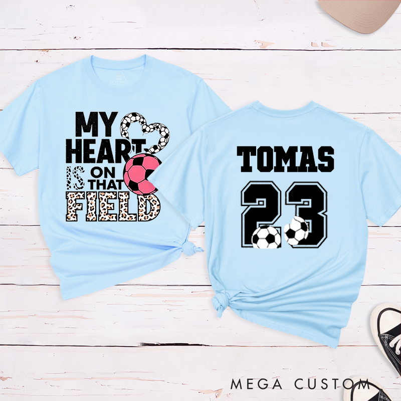 Personalized "My Heart is on That Field" Soccer T-Shirt with Custom Name and Number