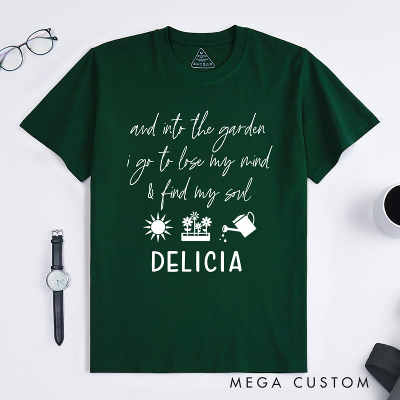 Personalized and Into the Garden I Go to My Mind and Find My Soul Classic T-shirts Gardening Shirt Plant Lover Shirt Gardener Gift Botanical Shirt