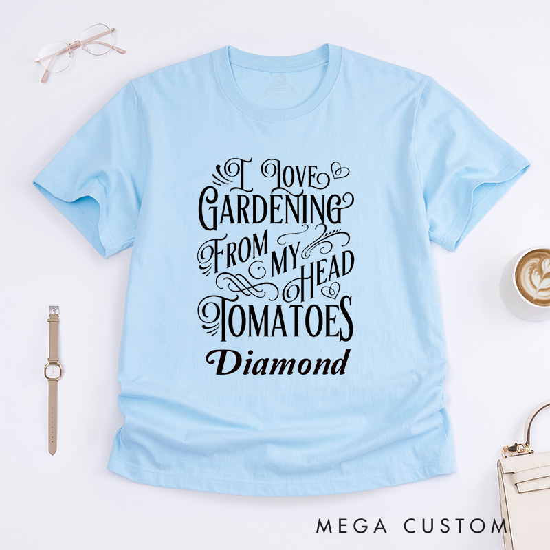 Personalized I Love Gardening From My Head Tomatoes Classic T-shirts  Plant Lover Shirt Gardening Shirt Gardening Gift for Gardener