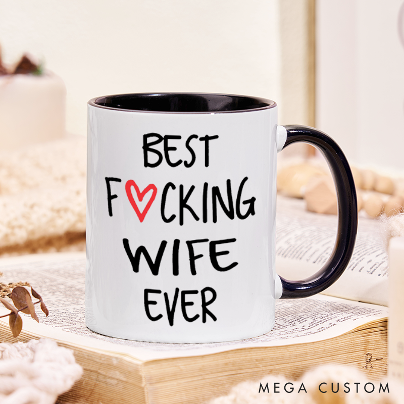 Best Wife Ever Coffee Mug, Best Fucking Wife Ever, Gift for Wife, Wife Gift, Wife Mug, Wife Mothers Day, Wife Birthday Gift, Unique Gift