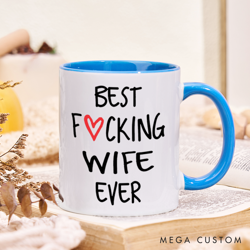 Best Wife Ever Coffee Mug, Best Fucking Wife Ever, Gift for Wife, Wife Gift, Wife Mug, Wife Mothers Day, Wife Birthday Gift, Unique Gift