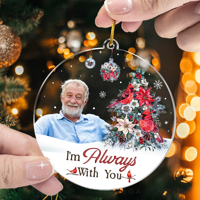Personalized Photo Memorial Ornament I'm Always With You Acrylic Photo Christmas Ornament Remembrance Gift 