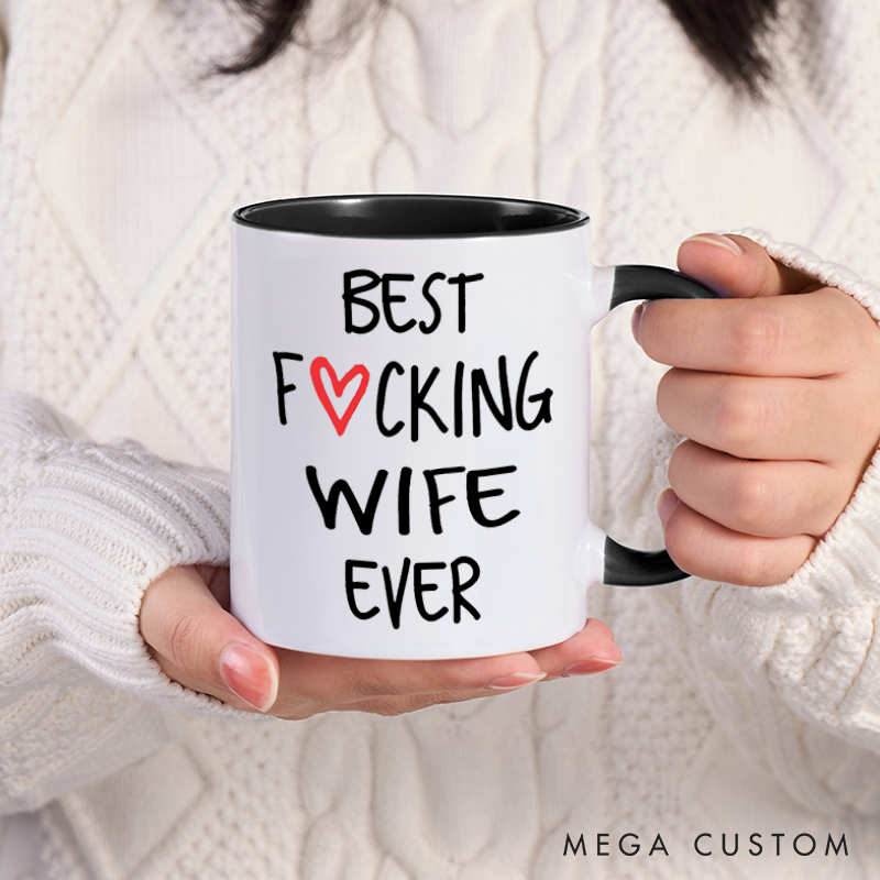 Best Wife Ever Coffee Mug, Best Fucking Wife Ever, Gift for Wife, Wife Gift, Wife Mug, Wife Mothers Day, Wife Birthday Gift, Unique Gift