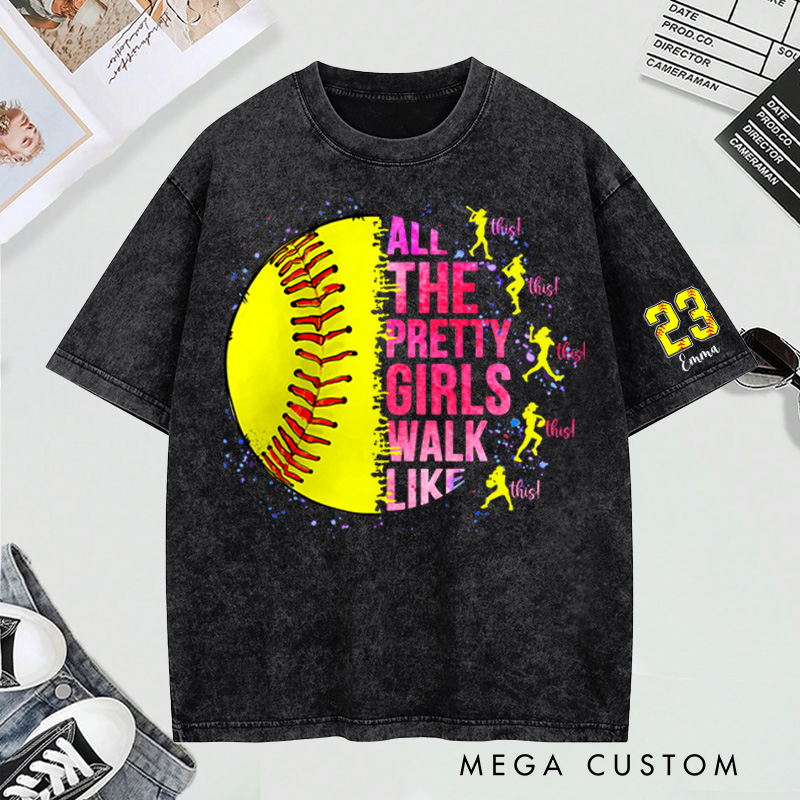 Personalized "All the Pretty Girls Walk Like This" Softball Washed T-Shirt with Custom Details 