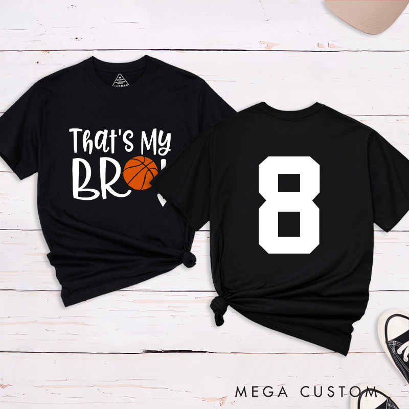Personalized Basketball T-Shirt with "That's My Bro" on Front and Custom Name and Number on Back