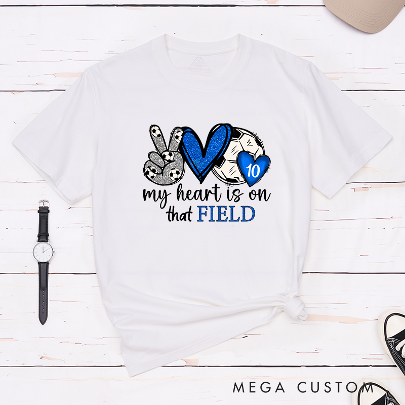 Personalized "My Heart is on That Field" Soccer T-Shirt with Custom Player Number