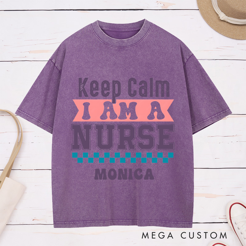 Personalized Nurse Washed T-Shirt Customized Keep Calm I Am a Nurse Design Washed T-Shirt 