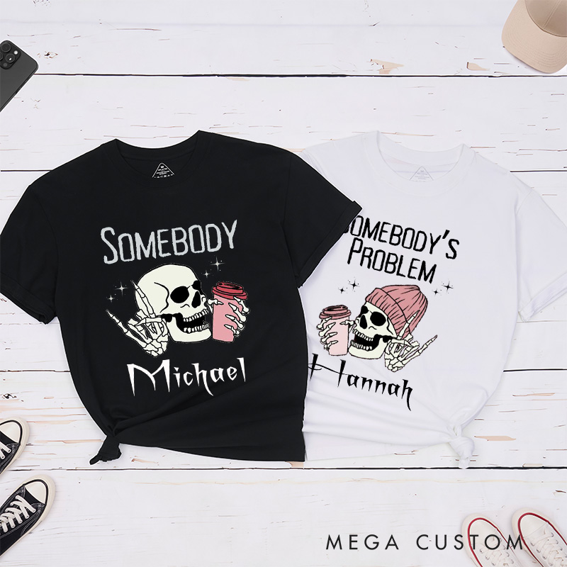 Personalized Funny Somebody and Somebody's Problem Skeleton Halloween Couple Matching Shirt