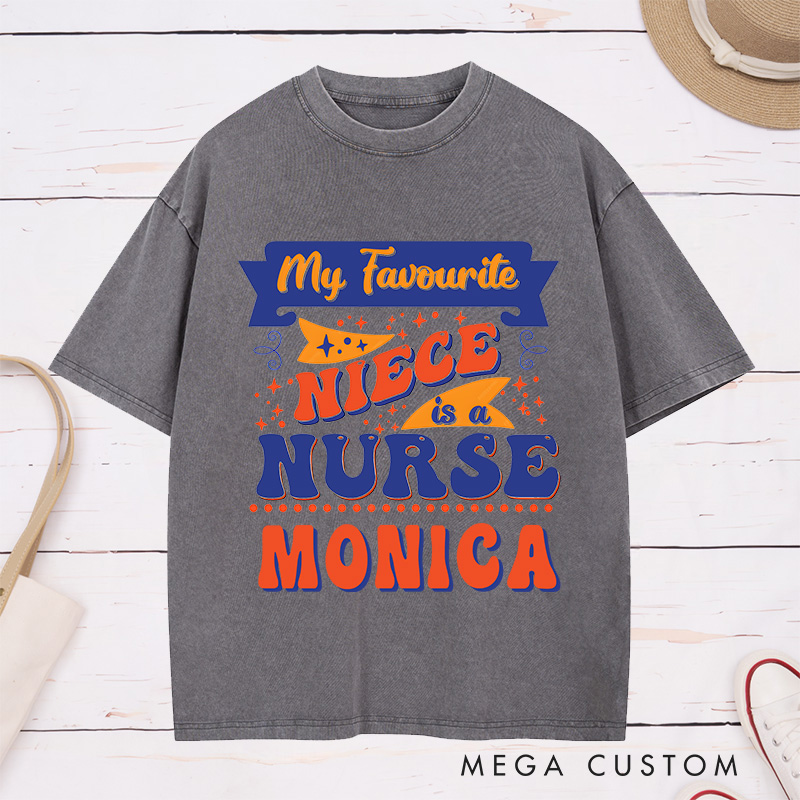 Personalized Nurse Washed T-Shirt Customized My Favorite Niece is a Nurse Design Washed T-Shirt 