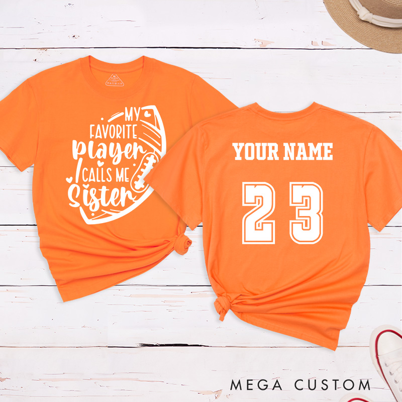 Personalized American Football and Rugby Sister T-Shirts Featuring Custom Name and NUmber- My Favorite Player Calls Me Sister