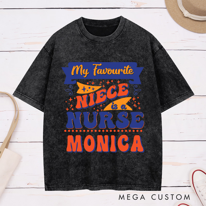 Personalized Nurse Washed T-Shirt Customized My Favorite Niece is a Nurse Design Washed T-Shirt 