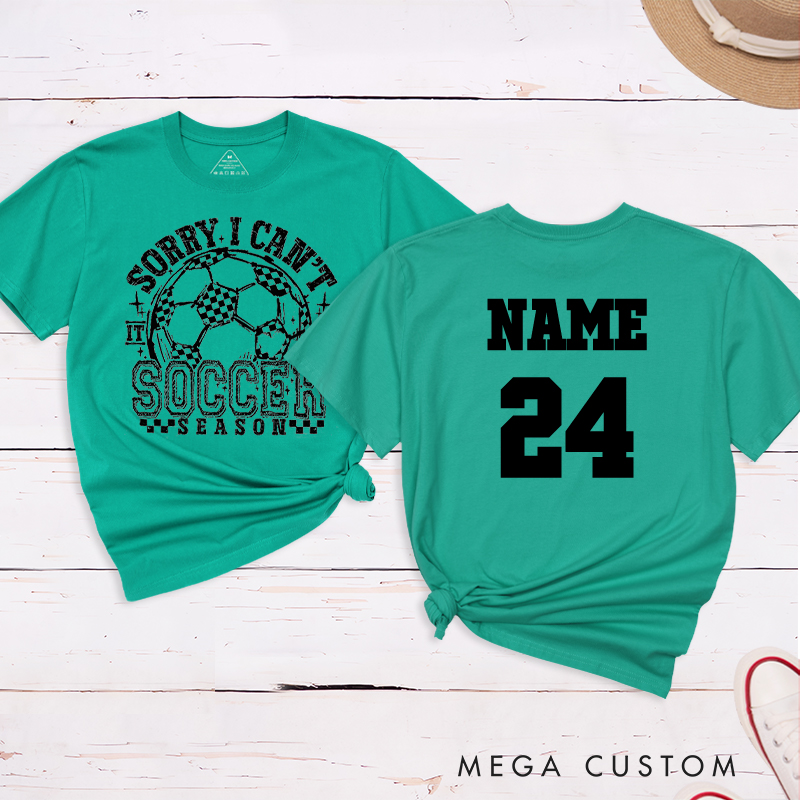 Personalized "Sorry I Can't, It's Soccer Season" T-Shirt with Custom Name and Number