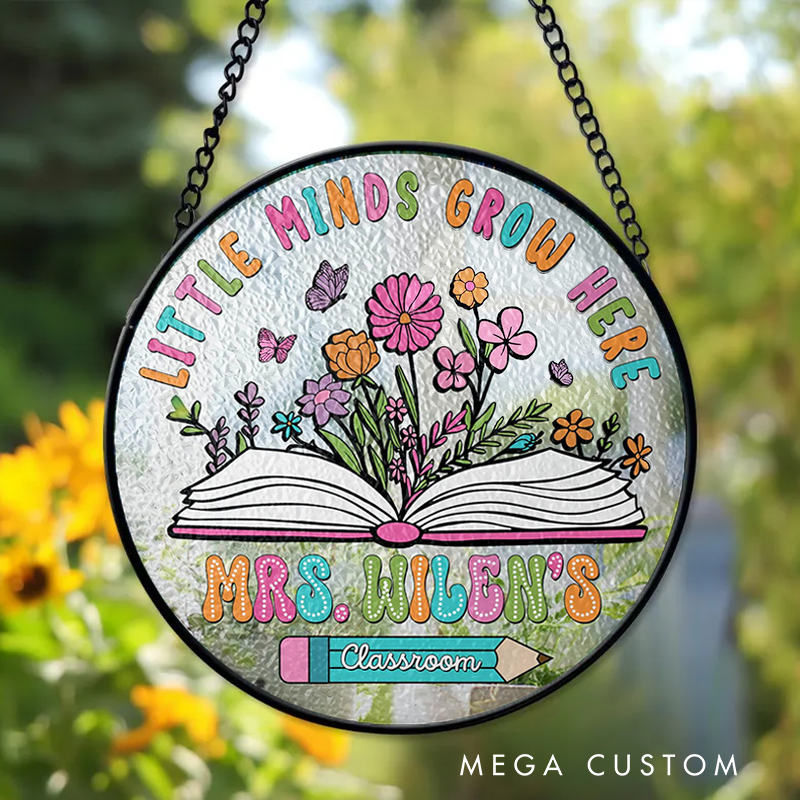 Personalized Teacher Sun Catcher Little Minds Grow Here Design Custom Glass Plaque for Teachers