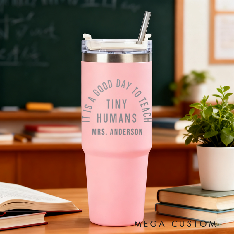 Personalized Tumbler Gift for Teacher Custom It Is a Good Day to Teach Design Tumbler Engraved Tumbler Gift