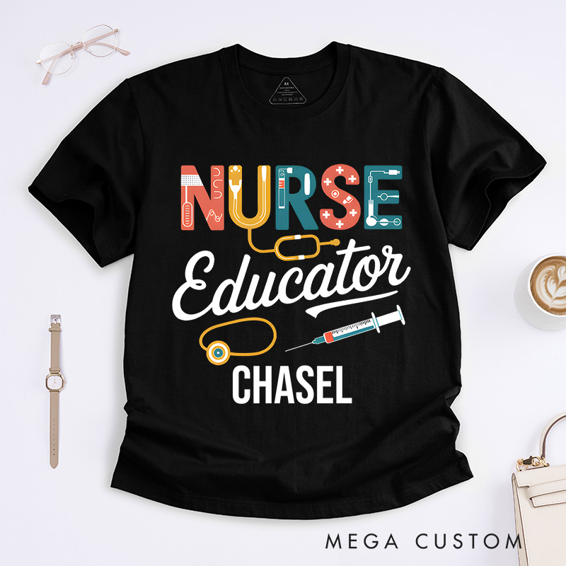 Personalized Nurse T-Shirts Nurse Educator Fashion Design T-Shirts