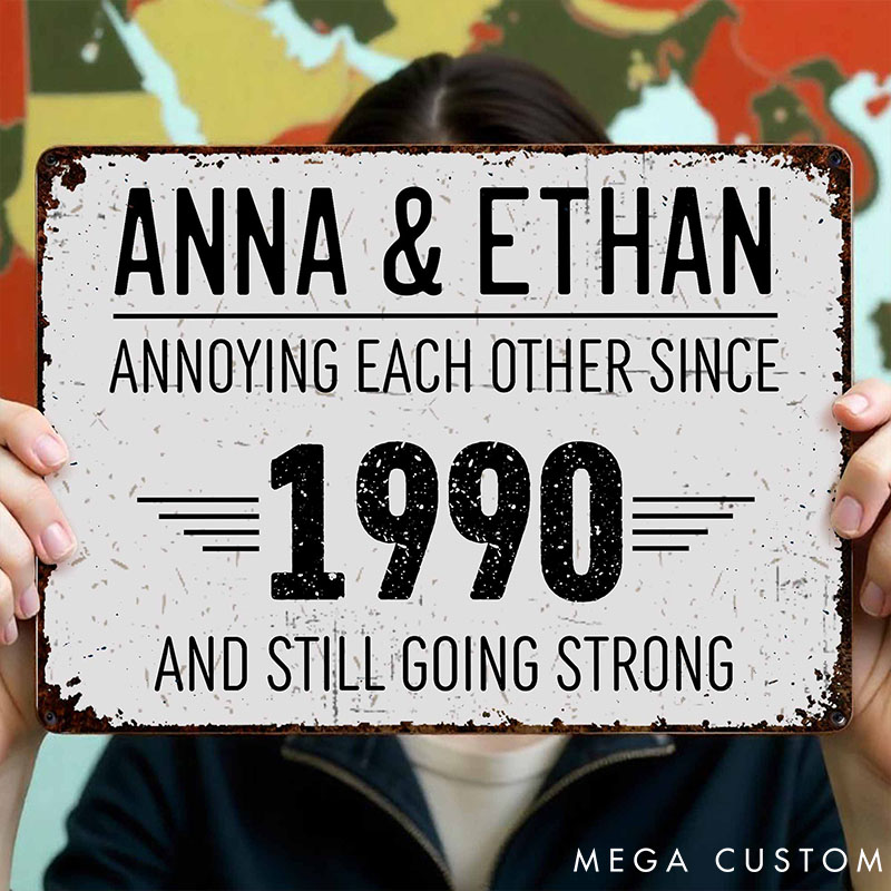 Personalized Vintage Metal Sign Annoying Each Other Since and Still Going Strong Rustic Sign Custom Couple Metal Sign Anniversary Gift for Couple