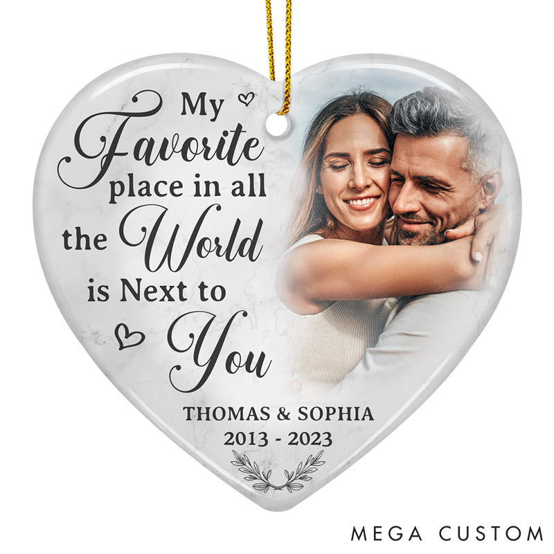 Personalized Couple Photo My Favorite Place in All the World is Next to You Round and Heart Shaped Ceramic Ornament Christmas Valentines Day Gift