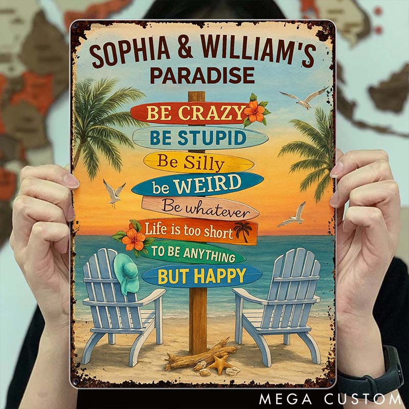 Personalized Tropical Metal Sign for Couple Be Crazy Be Silly Be Weird Life Is Too Short To Be Anything But Happy Anniversary Gift for Couple