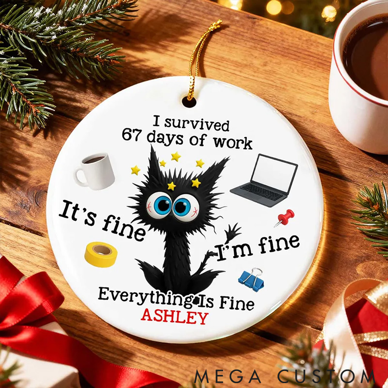 Personalized Cat Lover I Survived 67 Days of Work Funny Cat Ornament