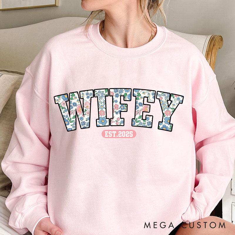 Personalized Floral Wifey Sweatshirt for Her Elegant Flowers Wifey Top Cloth Anniversary Valentines Sweatshirt for Wife Newlyweds Gift