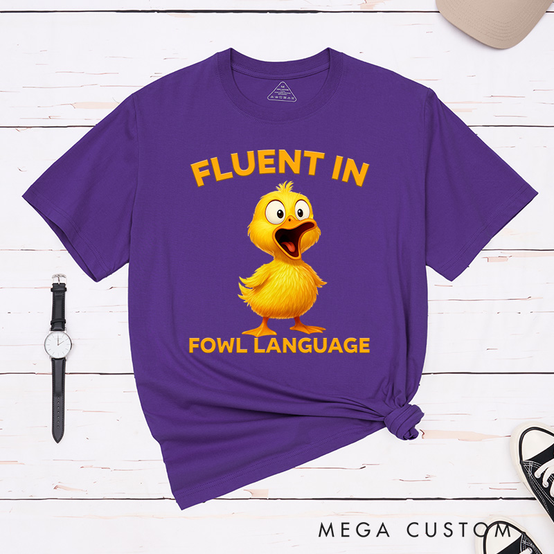 Personalized Pet Lover Fluent in Fowl Language Chicken T-Shirt